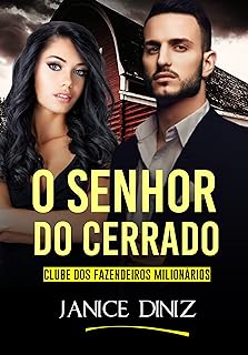 O Senhor do Cerrado: Clube dos Fazendeiros Milionários  