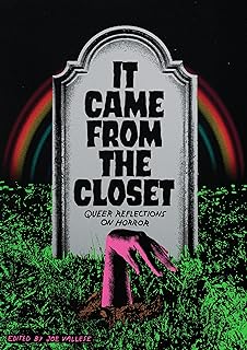 It Came from the Closet: Queer Reflections on Horror  