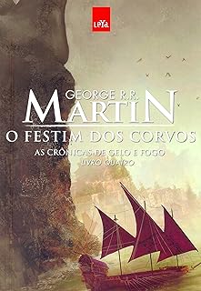 O Festim dos Corvos: As Crônicas de Gelo e Fogo - Livro 4  