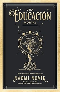 Una educación mortal: Primera lección de Escolomancia (Umbriel narrativa) (Spanish Edition)  