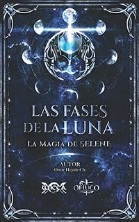 Las Fases de la Luna: La Magia de Selene (Spanish Edition)  