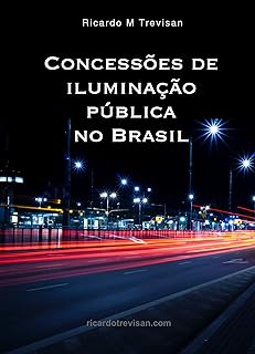 Concessões de iluminação pública no Brasil (Urbanismo)  