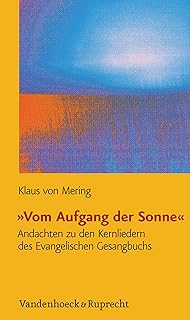 »Vom Aufgang der Sonne«: Andachten zu den Kernliedern des Evangelischen Gesangbuchs (German Edition)  