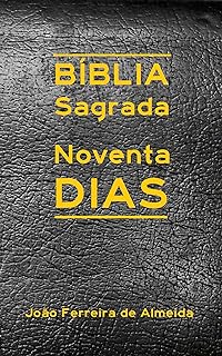 Bíblia Sagrada Noventa Dias: Leia a Bíblia em 90 dias  