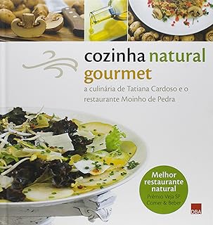 Cozinha natural gourmet: A culinária de Tatiana Cardoso e o restaurante Moinho de Pedra  