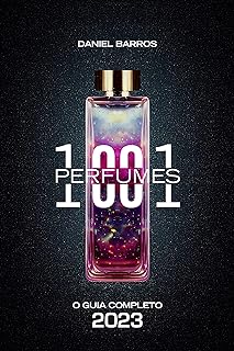 1001 Perfumes – O Guia Completo: Edição 2023  