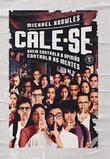 Cale-se: quem controla a opinião controla as mentes  