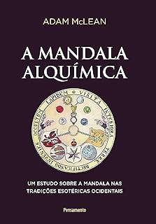 A mandala alquímica: Um estudo sobre a mandala nas tradições esotéricas ocidentais  