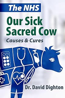 The NHS. Our Sick Sacred Cow (English Edition)  