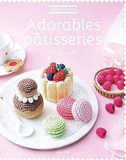 Adorables pâtisseries (Atelier crochet) (French Edition)  