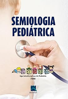 Semiologia Pediatrica: Liga Interdisciplinar de Pediatria (LIPED)  