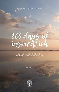 365 Days of Inspiration: Daily messages to transform your life (English Edition)  