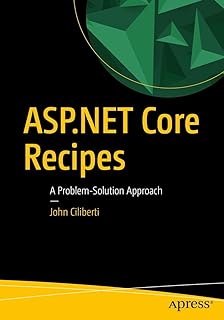 ASP.NET Core Recipes: A Problem-Solution Approach  