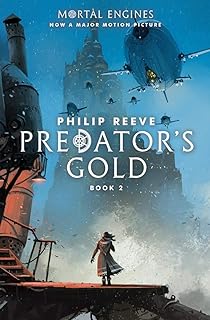 Predator's Gold (Mortal Engines, Book 2): Volume 2  