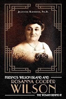 Fresno's Wilson Island and Rosanna Cooper Wilson, the Woman Behind It  