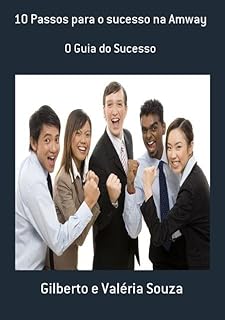 10 Passos Para o Sucesso na Amway  