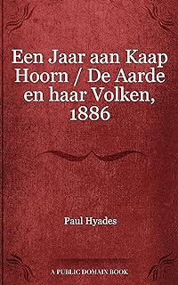 Een Jaar aan Kaap Hoorn / De Aarde en haar Volken, 1886 (Dutch Edition)  