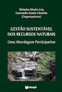 Gestão sustentável dos recursos naturais: uma abordagem participativa  