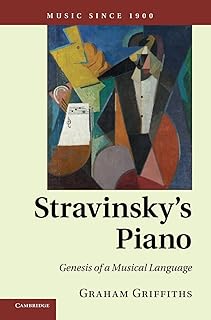 Stravinsky's Piano: Genesis of a Musical Language  