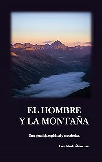 EL HOMBRE Y LA MONTAÑA: Un relato de Álvaro Ruz (Spanish Edition)  