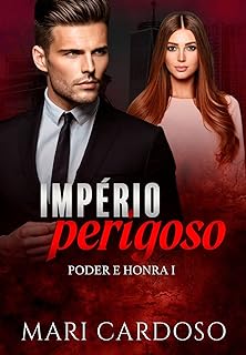 Império Perigoso (Poder & Honra Livro 1)  