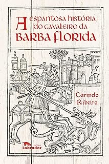 A Espantosa história do cavaleiro da barba florida  