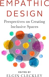 Empathic Design: Perspectives on Creating Inclusive Spaces (English Edition)  